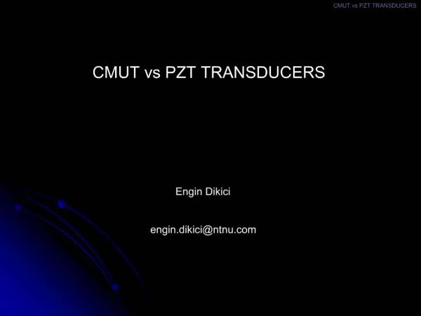 CMUT vs PZT TRANSDUCERS