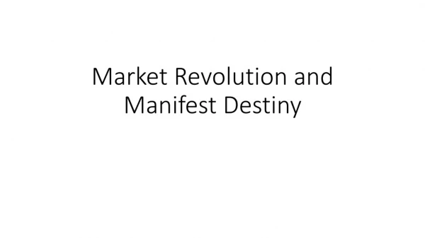 Market Revolution and Manifest Destiny