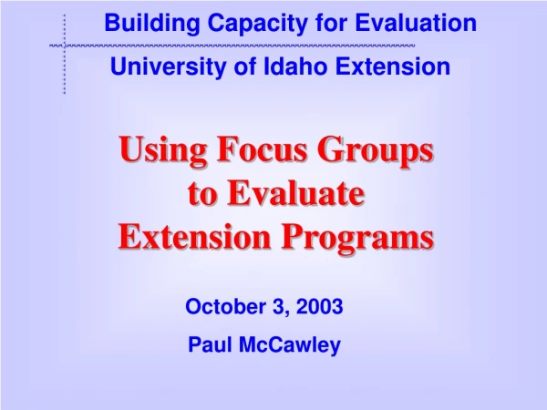 Using Focus Groups to Evaluate Extension Programs