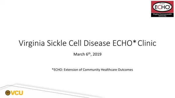 Virginia Sickle Cell Disease ECHO* Clinic