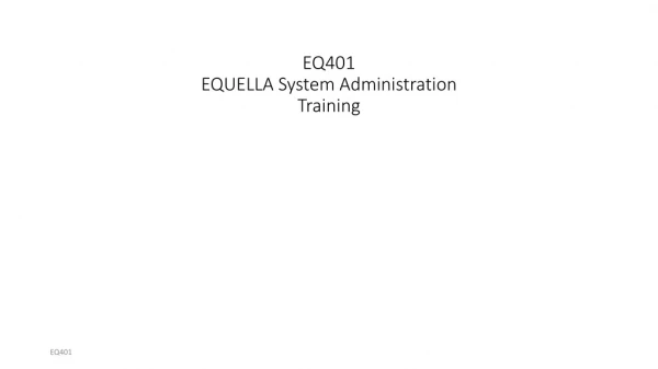 EQ401 EQUELLA System Administration Training