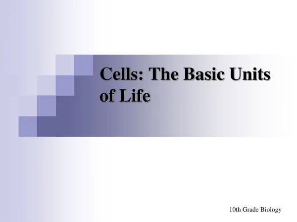 Cells: The Basic Units of Life