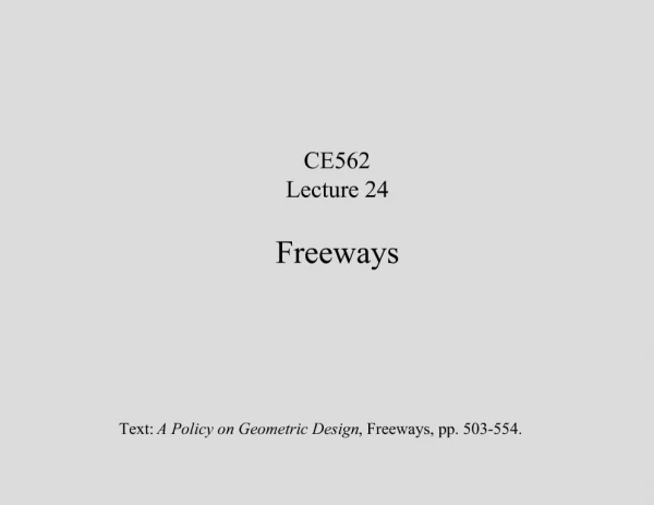 CE562 Lecture 24 Freeways