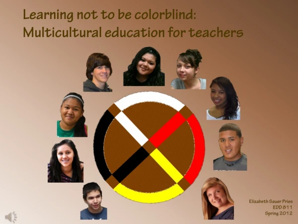 Learning not to be colorblind: Multicultural education for teachers