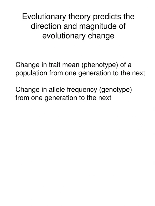 Evolutionary theory predicts the direction and magnitude of evolutionary change