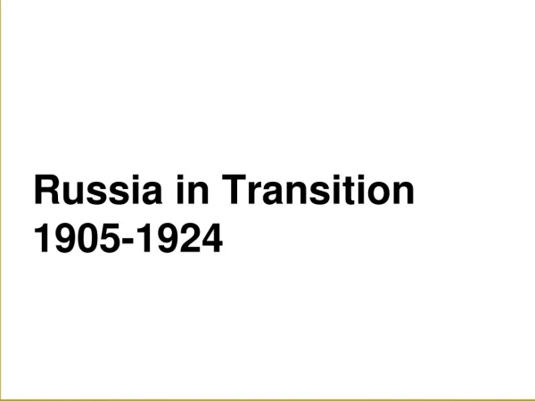 Russia in Transition 1905-1924