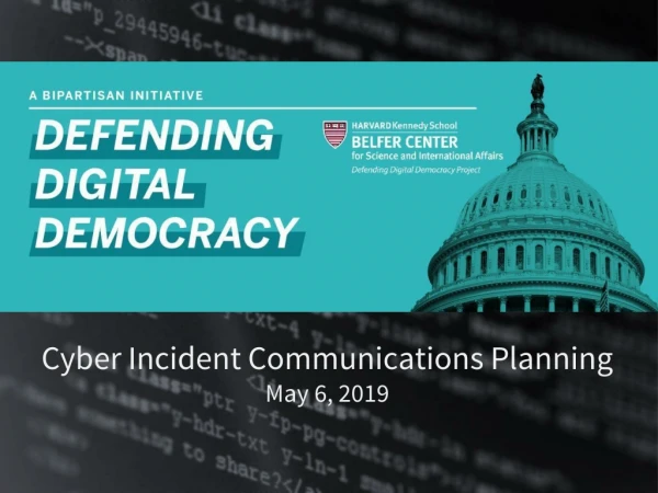 Cyber Incident Communications Planning May 6, 2019