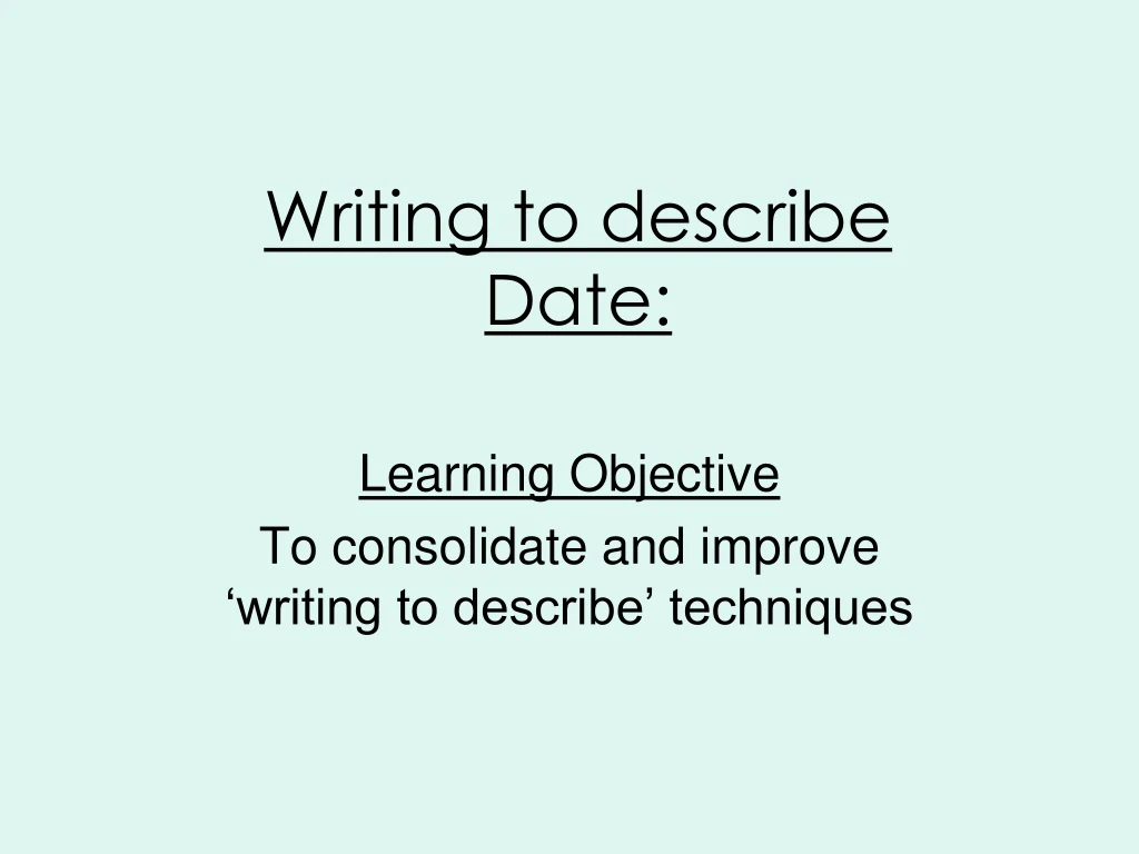 writing to describe date