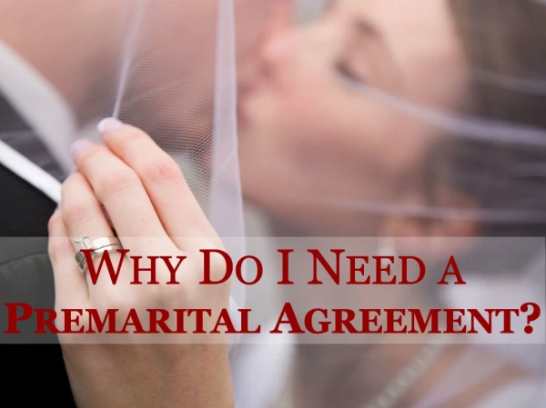 Why Do I Need a Premarital Agreement?