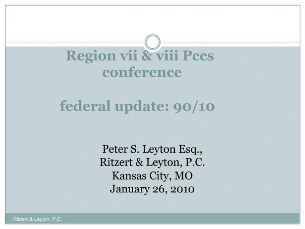 Region vii viii Pccs conference federal update: 90