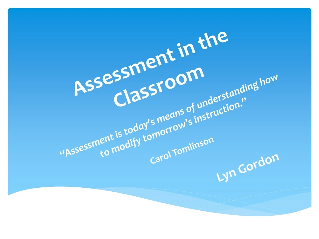assessment in the classroom assessment is today