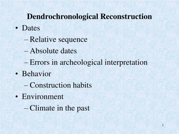 Dendrochronological Reconstruction Dates Relative sequence Absolute dates