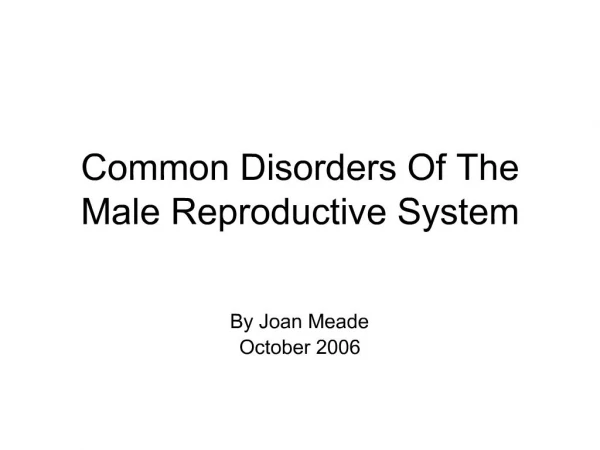 Common Disorders Of The Male Reproductive System