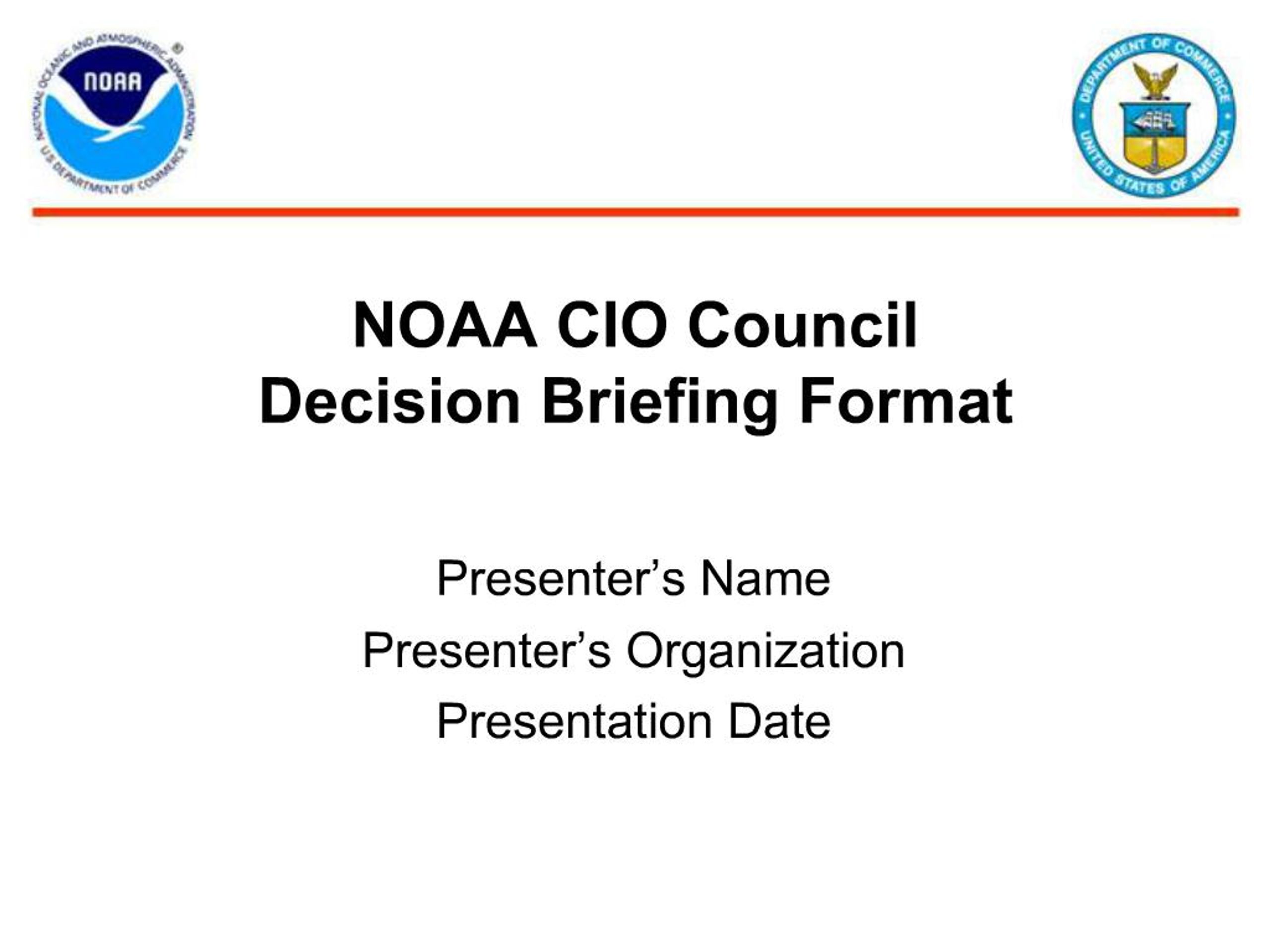PPT - NOAA CIO Council Decision Briefing Format PowerPoint Presentation ...
