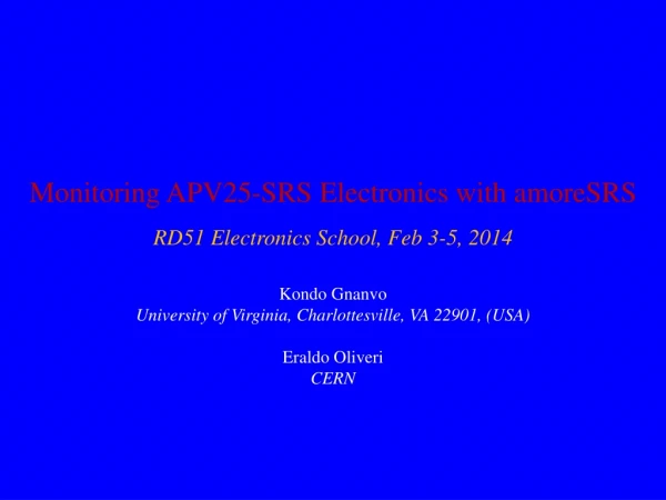 Monitoring APV25-SRS Electronics with amoreSRS RD51 Electronics School, Feb 3-5, 2014