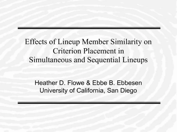 Effects of Lineup Member Similarity on Criterion Placement in Simultaneous and Sequential Lineups Heather D. Flowe E