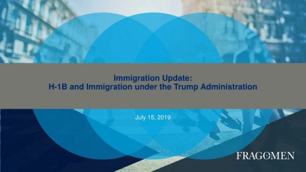 Immigration Update: H-1B and Immigration under the Trump Administration