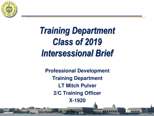 Training Department Class of 2019 Intersessional Brief