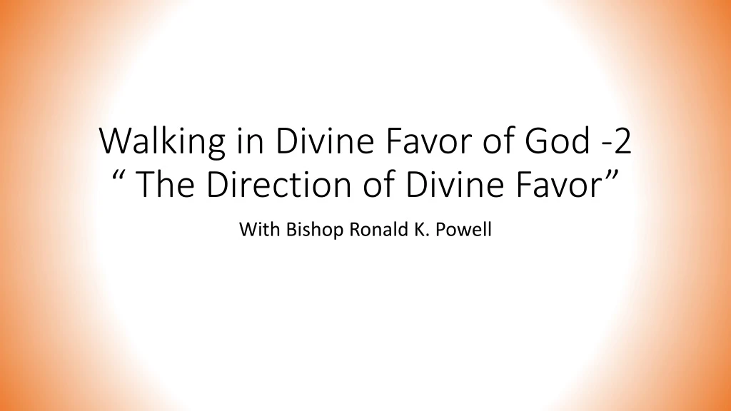 walking in divine favor of god 2 the direction of divine favor
