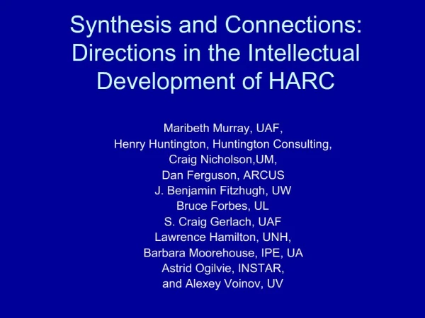 Synthesis and Connections: Directions in the Intellectual Development of HARC