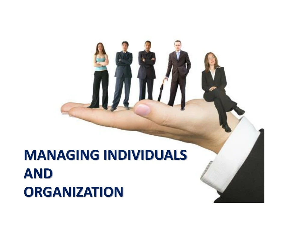 managing individuals and organization