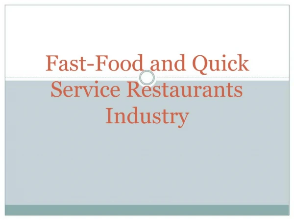 Fast-Food and Quick Service Restaurants Industry
