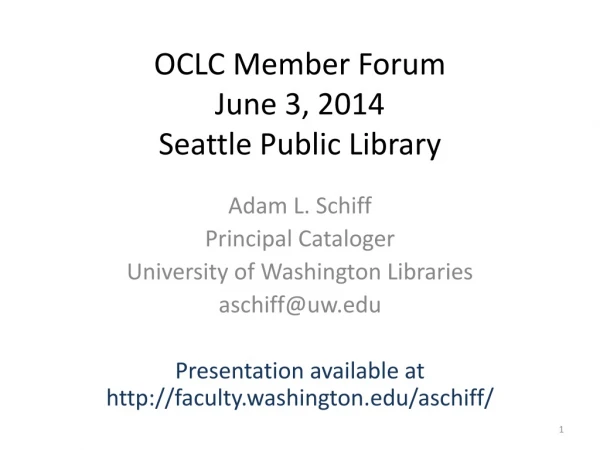 OCLC Member Forum June 3, 2014 Seattle Public Library