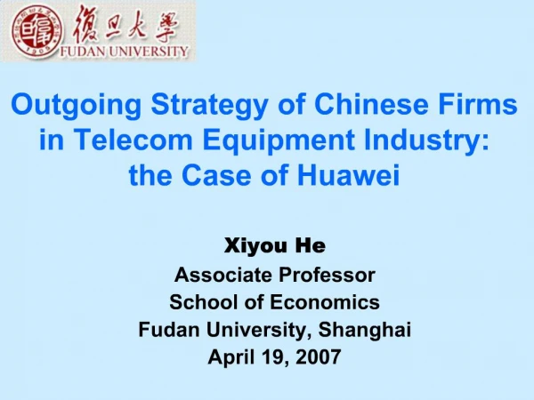 Outgoing Strategy of Chinese Firms in Telecom Equipment Industry: the Case of Huawei
