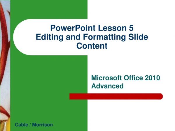 PowerPoint Lesson 5 Editing and Formatting Slide Content