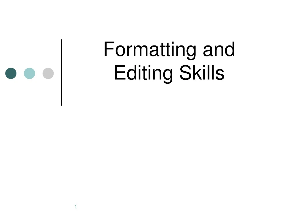 formatting and editing skills