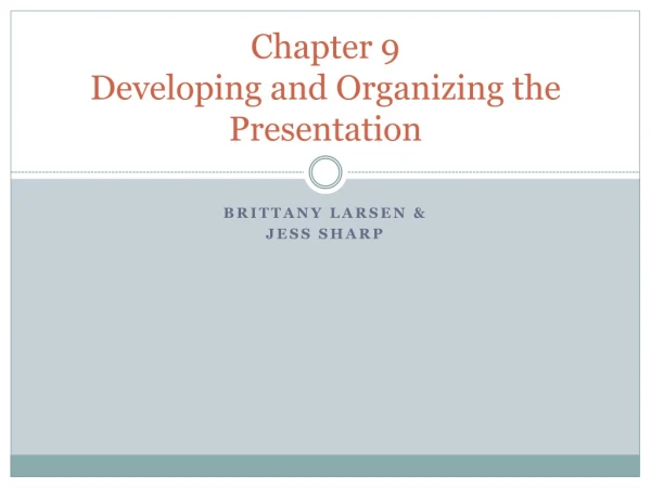 Chapter 9 Developing and Organizing the Presentation