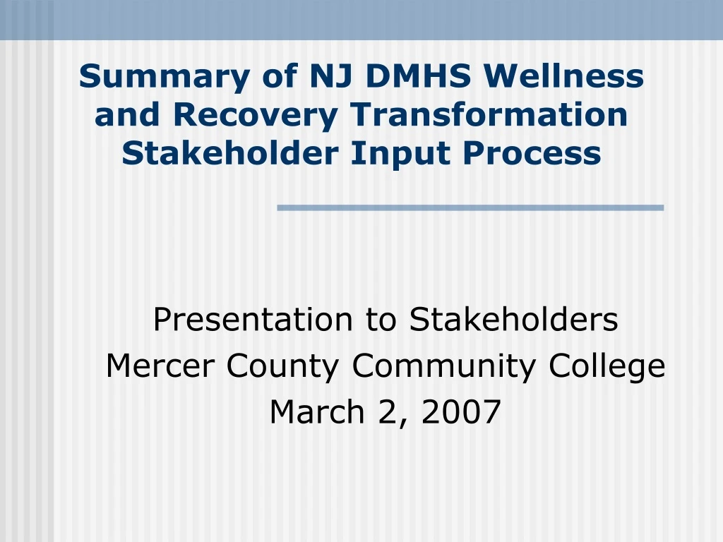 summary of nj dmhs wellness and recovery transformation stakeholder input process