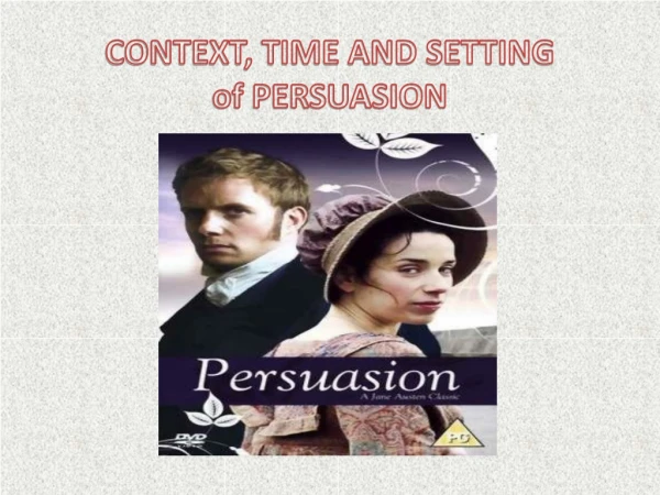 CONTEXT, TIME AND SETTING of PERSUASION