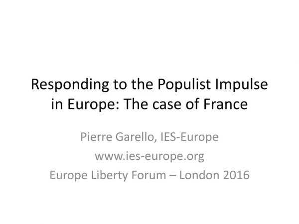 Responding to the Populist Impulse in Europe: The case of France