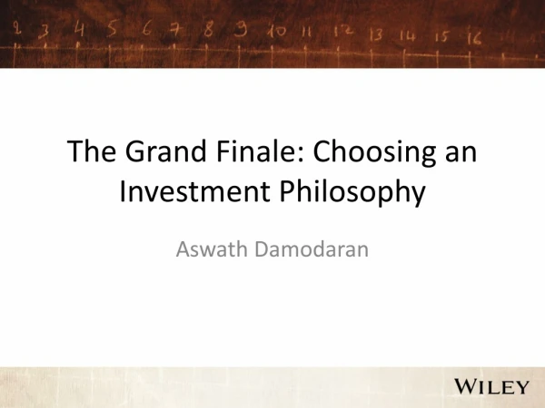 The Grand Finale: Choosing an Investment Philosophy