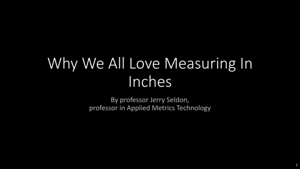 Why We All Love Measuring In Inches