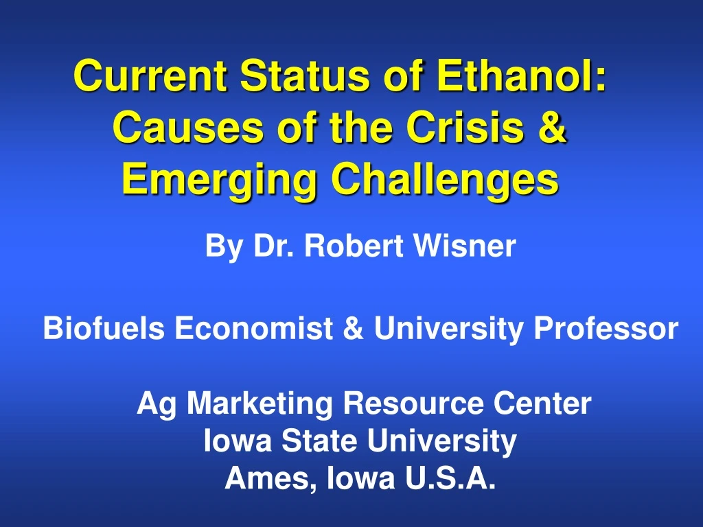 current status of ethanol causes of the crisis