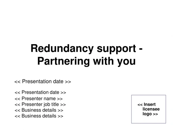Redundancy support - Partnering with you