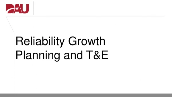 Reliability Growth Planning and T&amp;E