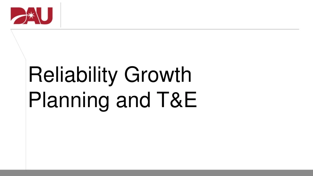 reliability growth planning and t e