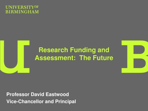 Research Funding and Assessment: The Future