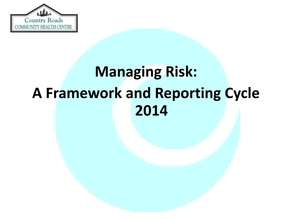 managing risk a framework and reporting cycle 2014
