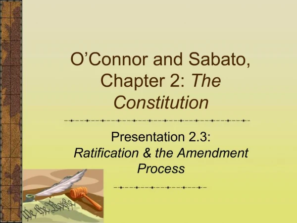 O Connor and Sabato, Chapter 2: The Constitution