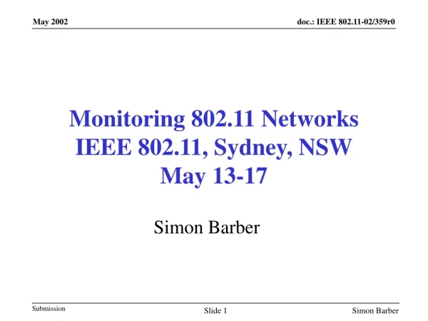 Monitoring 802.11 Networks IEEE 802.11, Sydney, NSW May 13-17