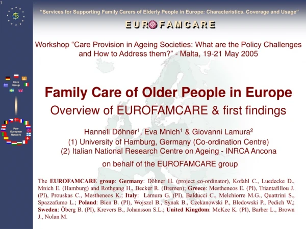 Family Care of Older People in Europe Overview of EUROFAMCARE &amp; first findings