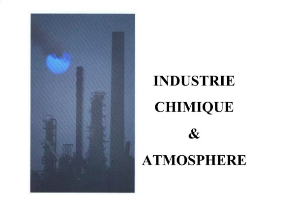 INDUSTRIE CHIMIQUE ATMOSPHERE