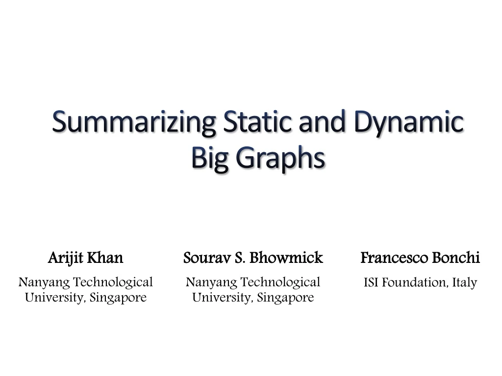 summarizing static and dynamic big graphs