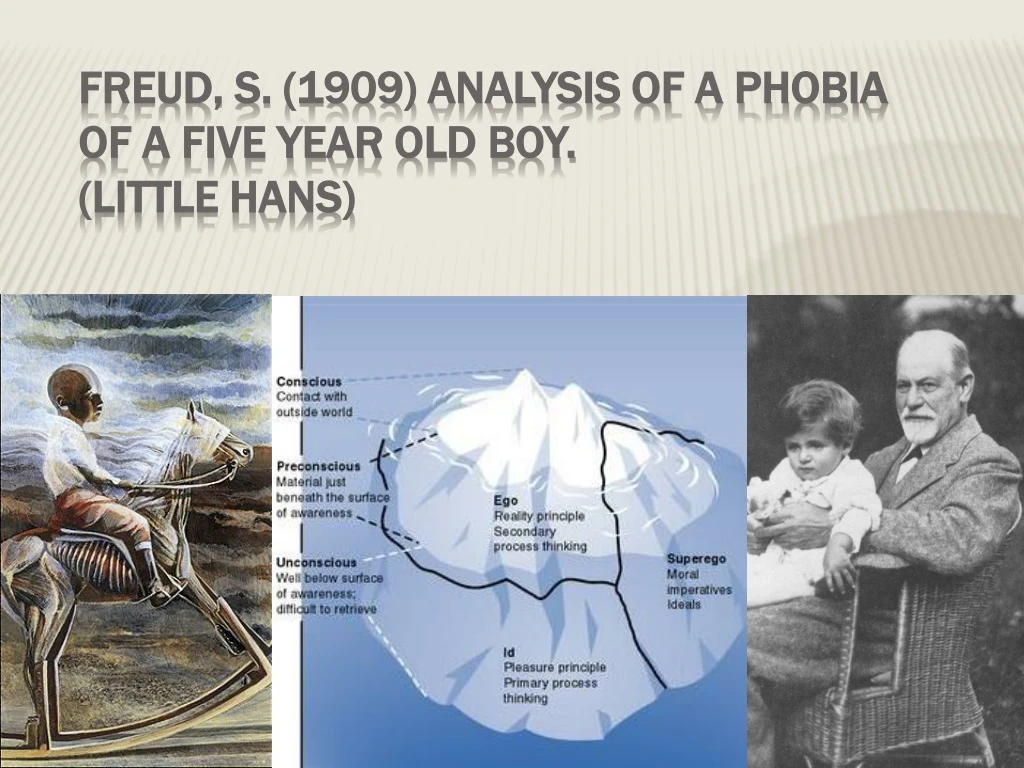 freud s 1909 analysis of a phobia of a five year old boy little hans