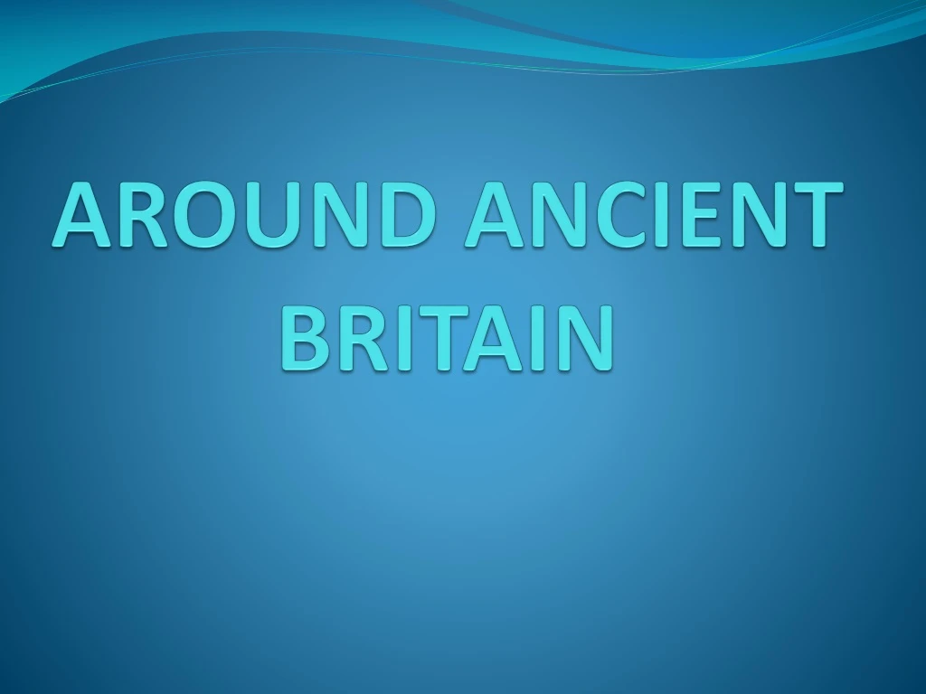 around ancient britain
