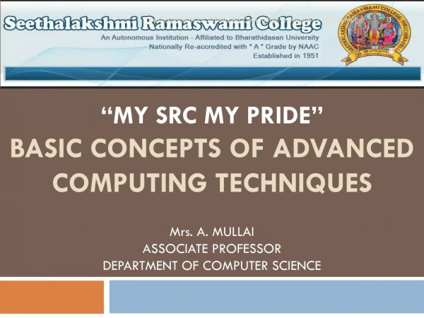 “MY SRC MY PRIDE” BASIC CONCEPTS OF ADVANCED COMPUTING TECHNIQUES
